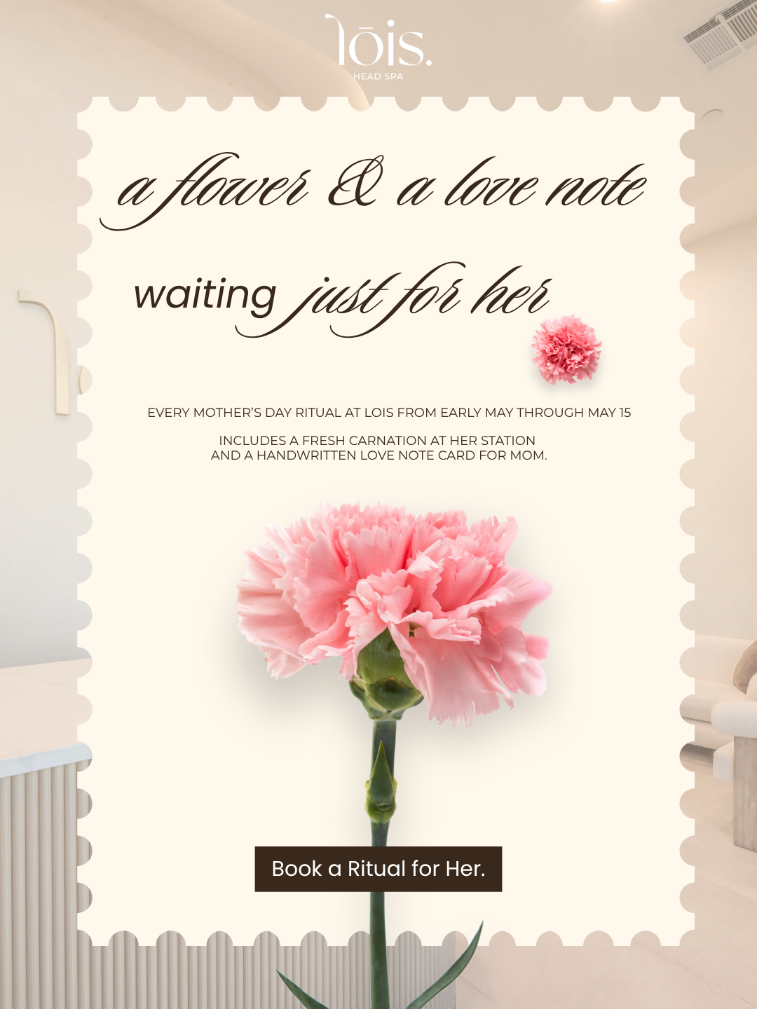 A flower and a love note waiting just for her — included with every Mother's Day ritual at Lois, May 1–15